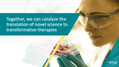 Together, we can catalyze the translation of novel science to transformative therapies.