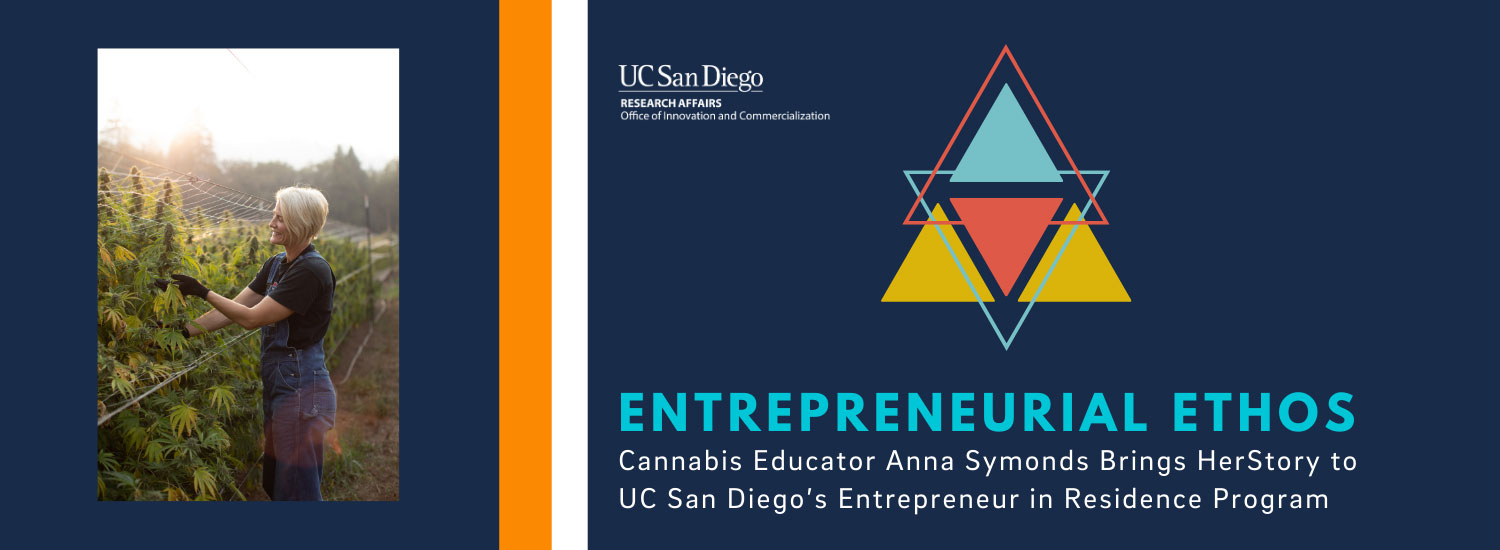 Entrepreneurial Ethos: Cannabis Educator Anna Symonds Brings Her Story to UC San Diego’s Entrepreneur in Residence Program