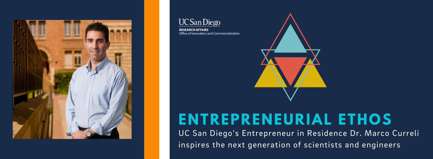 Entrepreneurial Ethos: UC San Diego’s Entrepreneur in Residence Dr. Marco Curreli inspires the next generation of scientists and engineers