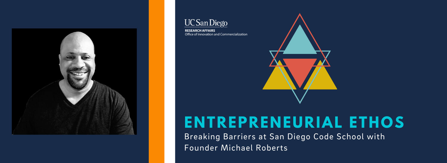 Entrepreneurial Ethos: Breaking barriers at San Diego Code School with Founder Michael Roberts